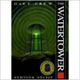 The Watertower by Gary Crew