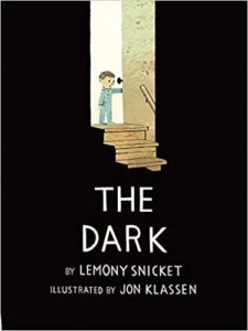 The Dark By Lemony Snicket